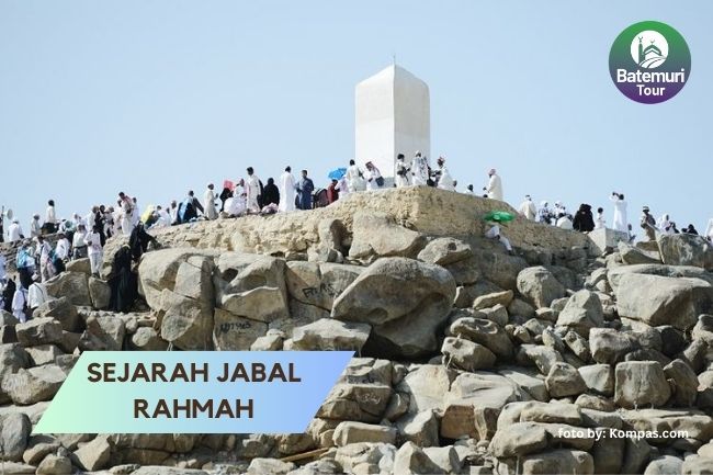 Sejarah Jabal Rahmah Untuk Menumbuhkan Kasih Sayang